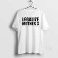 Original Legalize Mother 3 T-Shirts, Hoodie, Sweatshirt | RetroVerseTees.com