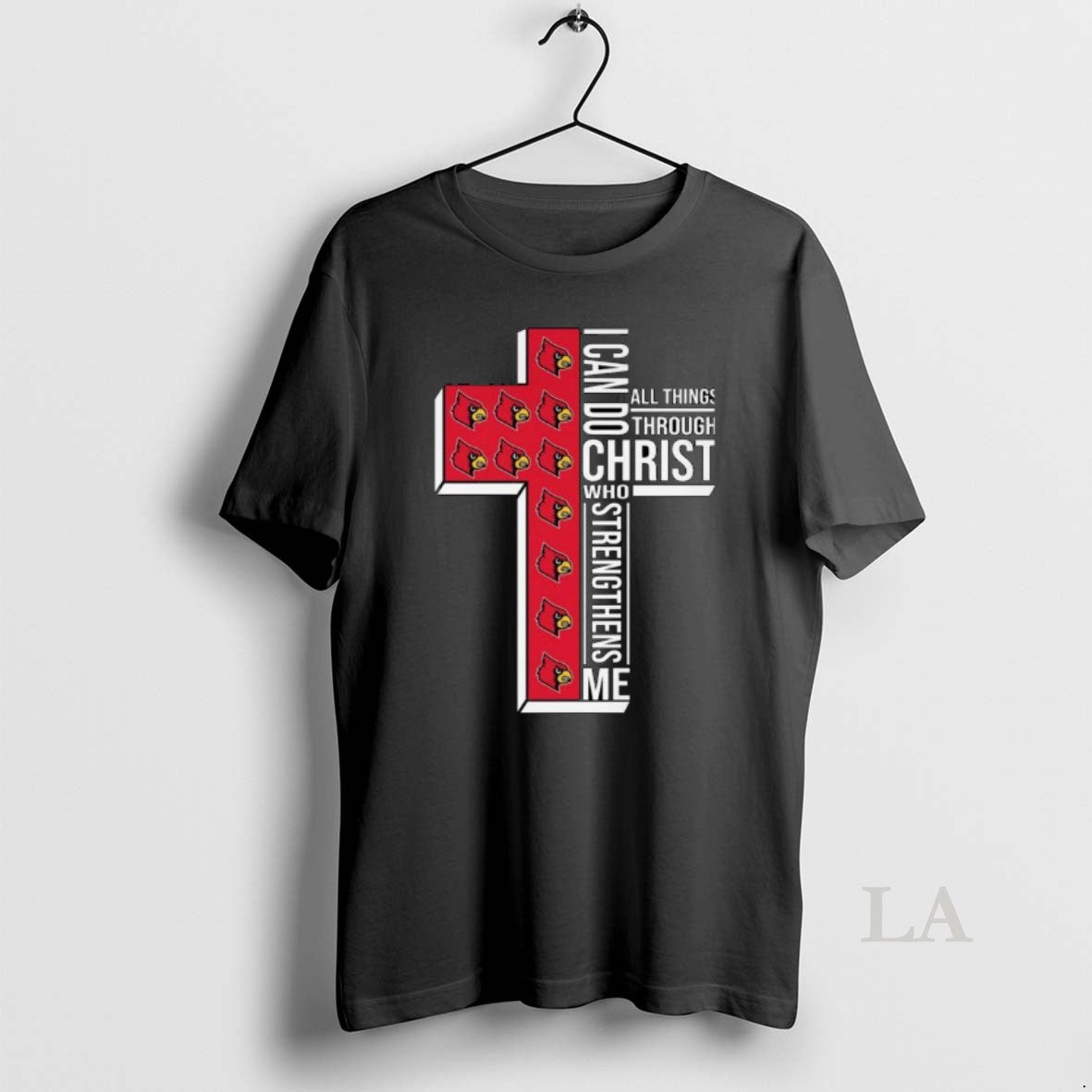 Original Louisville Cardinals I Can Do All Things Through Christ Who Strengthens Me Cross T-Shirts, Hoodie, Sweatshirt