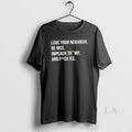 Original Love Your Neighbor Be Nice Impeach Trump Hair And Fuck Ice T-Shirts, Hoodie, Sweatshirt | RetroVerseTees.com