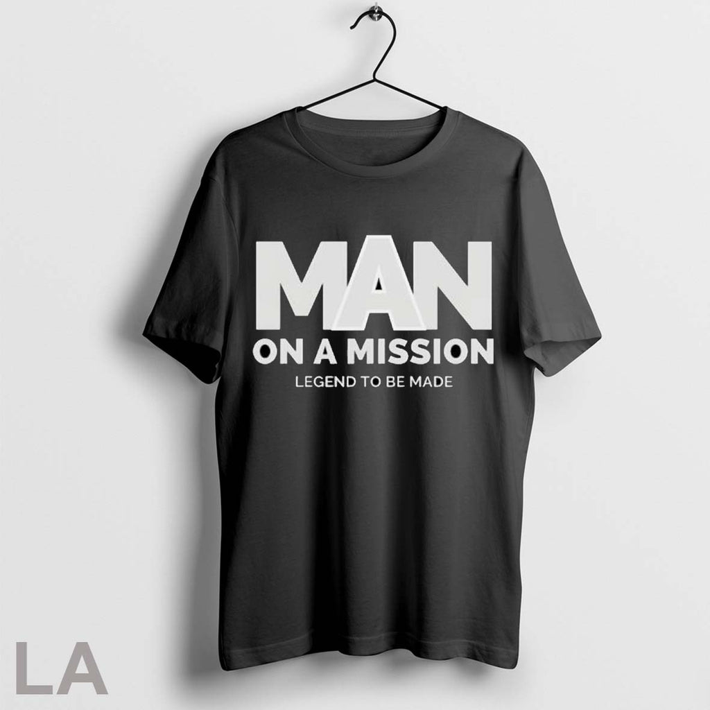 Original Man On A Mission Legend To Be Made T Shirt