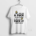 Original Minion When I Gave A Fuck I Was Taken For Granted Fuck It T-Shirts, Hoodie, Sweatshirt | RetroVerseTees.com