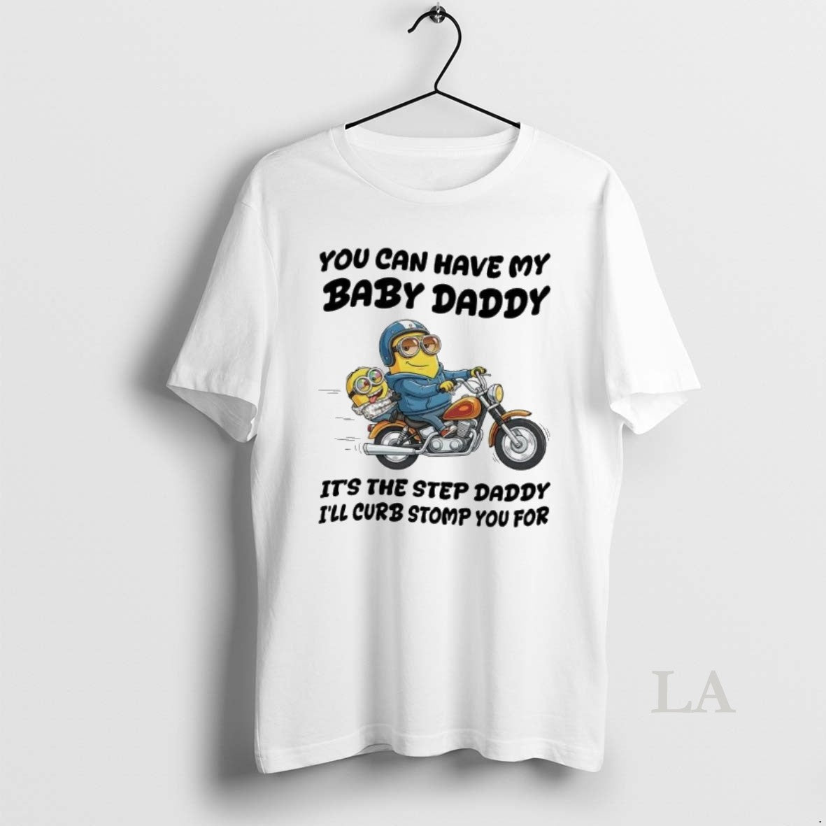 Original Minion You Can Have My Baby Daddy Its The Step Daddy Ill Curb Stomp T-Shirts, Hoodie, Sweatshirt