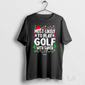 Original Most Likely To Play Golf With Santa Christmas