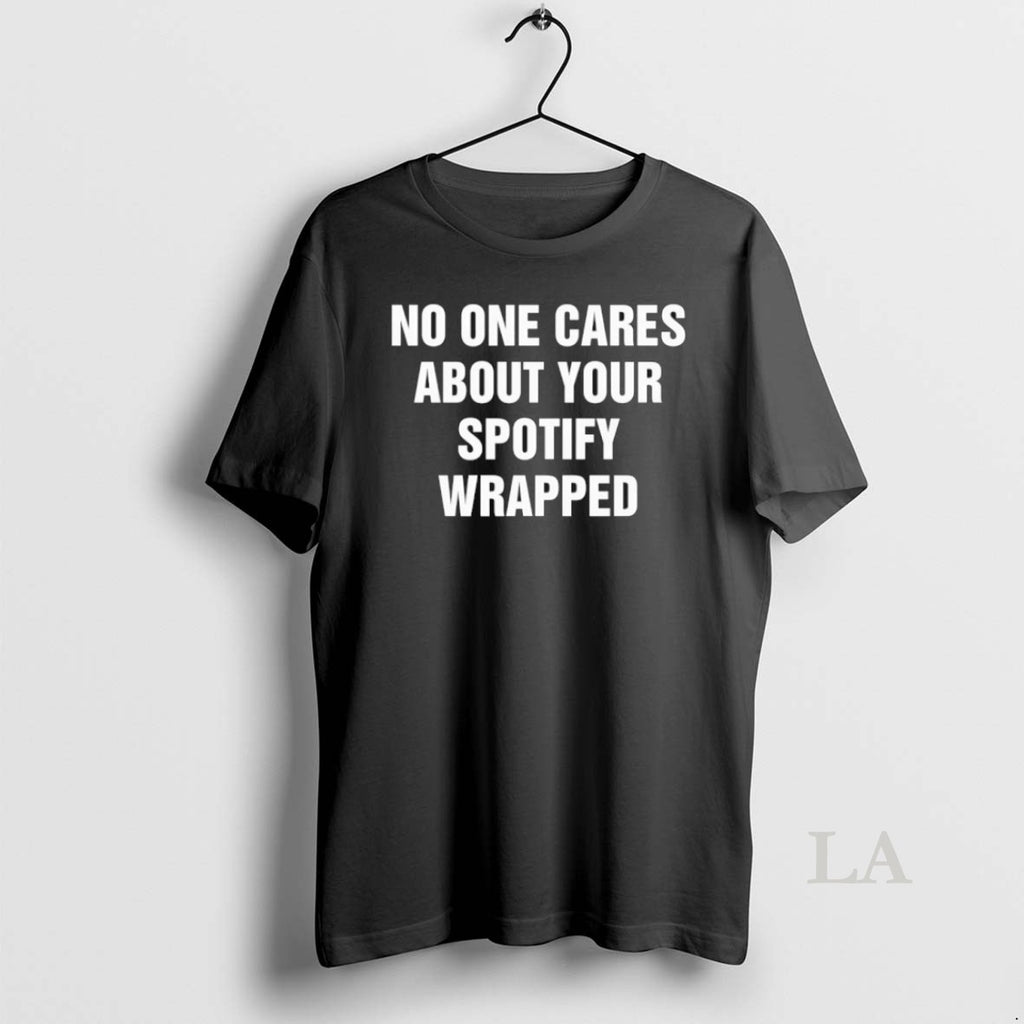 Original No One Cares About Your Spotify Wrapped
