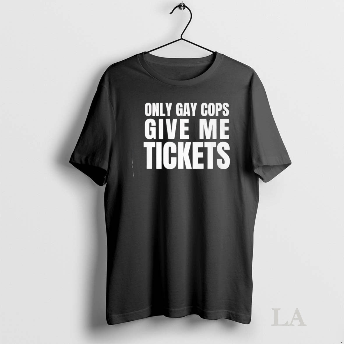 Original Only Gay Cops Give Me Tickets