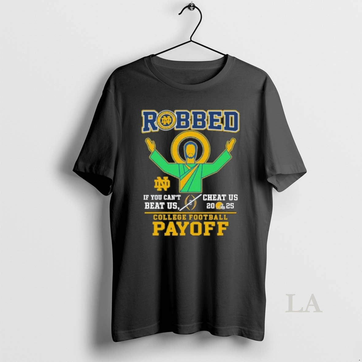 Original Robbed Notre Dame Football If You Cant Beat Us Cheat Us Cfp 2025 T-Shirts, Hoodie, Sweatshirt | RetroVerseTees.com