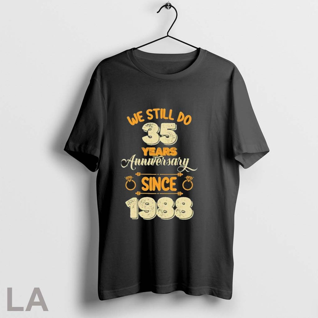 Original We Still Do 35 Years Anniversary Since 1988