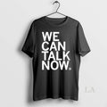 Original We Can Talk Now T-Shirts, Hoodie, Sweatshirt | RetroVerseTees.com