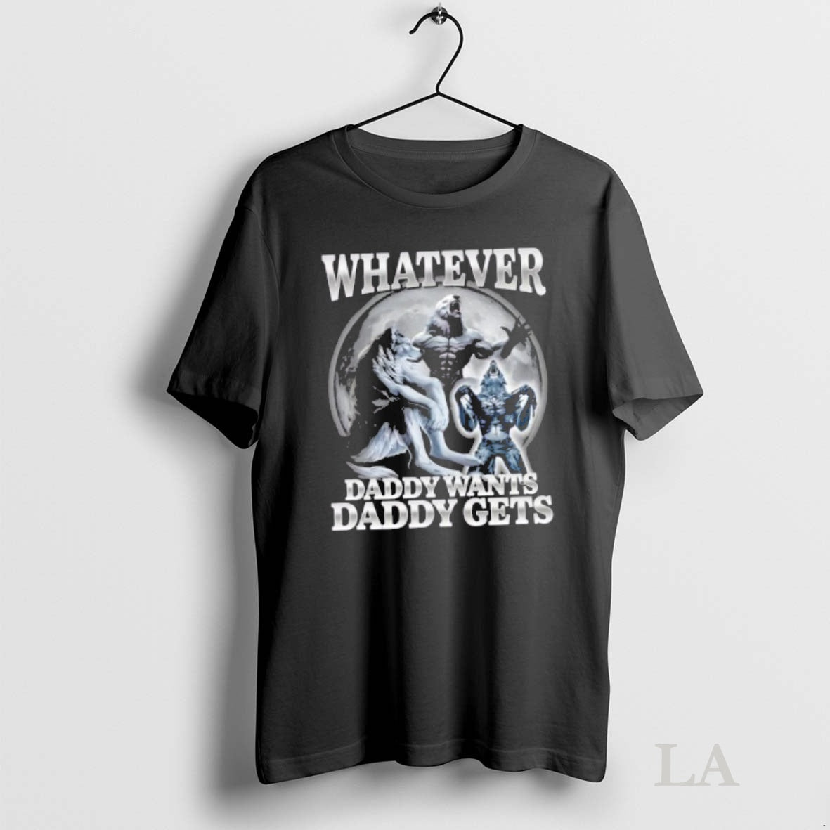 Original Whatever Daddy Wants Daddy Gets Wolf