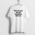 Original When You Excel They Will Spreadsheet About You Tee Tshirts Jpg