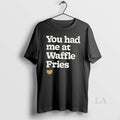 Original You Had Me At Waffle Fries Heart Chick Fil A T-Shirts, Hoodie, Sweatshirt | RetroVerseTees.com