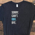 Outer Banks Shirt, Obx Shirt, Sorry Cant Obx Bye Shirt, Obx North Carolina Tee, Outer Banks T Shirt Hoodie, Sweatshirt
