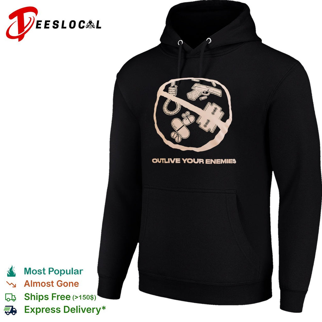 Outlive Your Enemies shirt