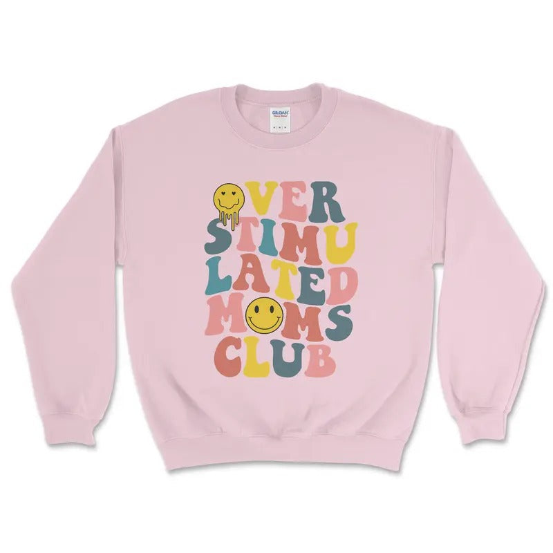 Over Stimulated Mom Club Comfortable Crewneck Sweatshirt Casual Fit T-Shirts, Hoodie | RetroVerseTees.com