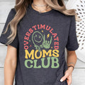 Overstimulated Moms Club  Shirt, Funny Mom T-shirt, Trendy Mothers Day Shirt, Gift For Mama, Mama T shirt, Gift For Mom...