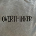 Overthinker Embroidered Custom Colors Tee Shirt Hoodie, Sweatshirt | RetroVerseTees.com