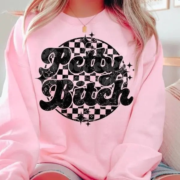 PETTY BITCH DTF Transfers - THIS IS NOT A SHIRT Hoodie, Sweatshirt | RetroVerseTees.com