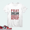 [PRAY DREAM HUSTLE REPEAT] AJ1 Low OG Chicago Matching Tee Hoodie, Sweatshirt | RetroVerseTees.com