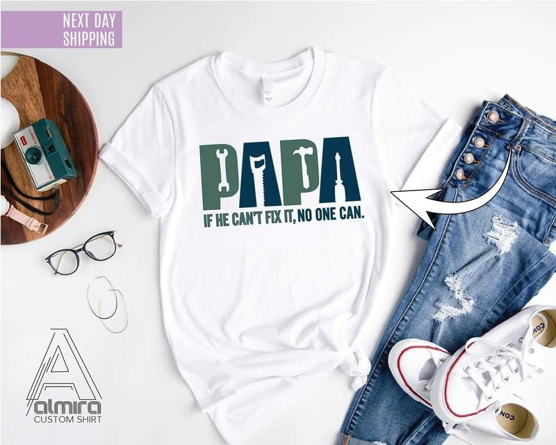 Papa T Shirt Gift For Father's Day If He Can't Fix It No One Can Shirt Dad Birthday T-shirt Funny Men Shirt Dad Shirt New...