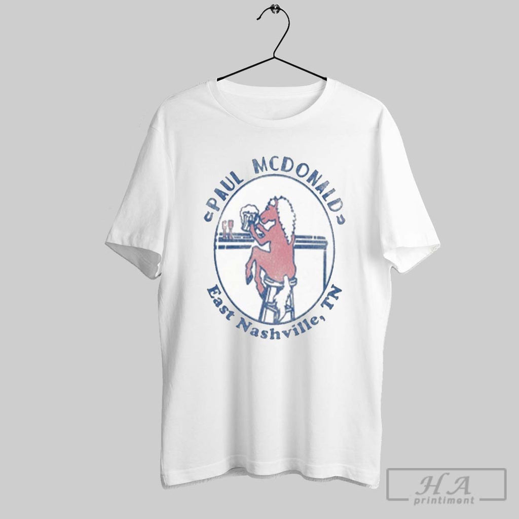 Paul Mcdonald East Nashville Tn Bar Pony T Shirts