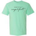 Perfectly Imperfect Comfort Colors T-Shirt Hoodie, Sweatshirt | RetroVerseTees.com