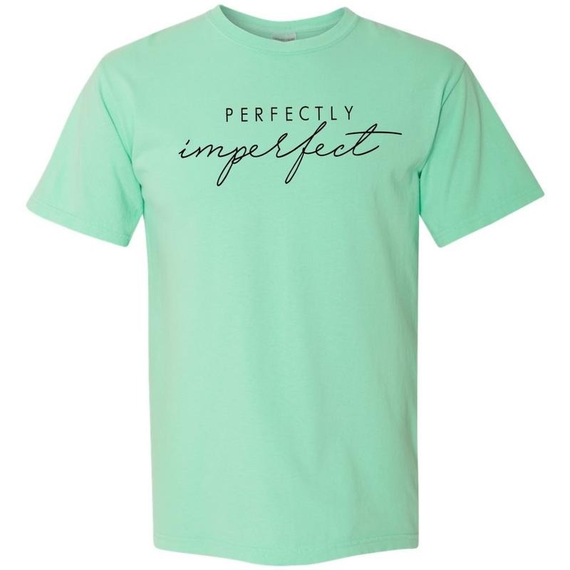 Perfectly Imperfect Comfort Colors T-Shirt Hoodie, Sweatshirt | RetroVerseTees.com