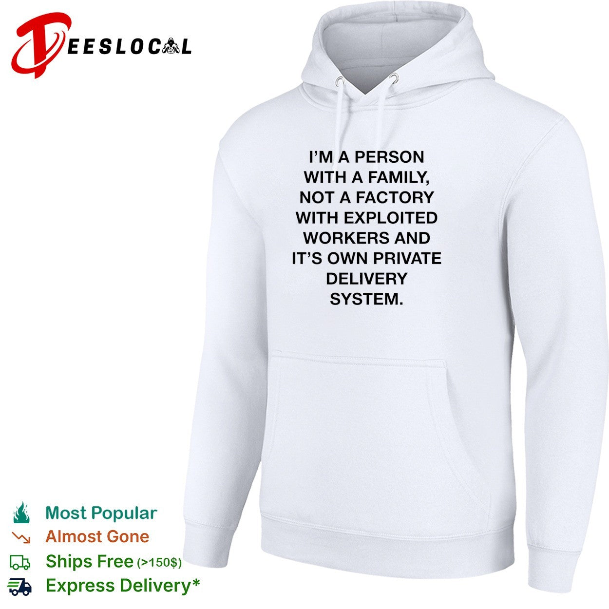 Person with a family not a factory with exploited workers and its own private delivery system shirt
