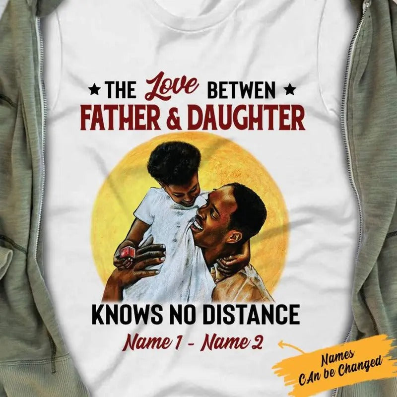 Personalized  Dad And Daughter No Distance T Shirt SB91 67O57 Hoodie, Sweatshirt | RetroVerseTees.com