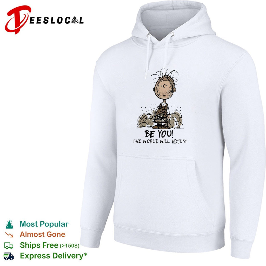 Pigpen be you the world will adjust shirt