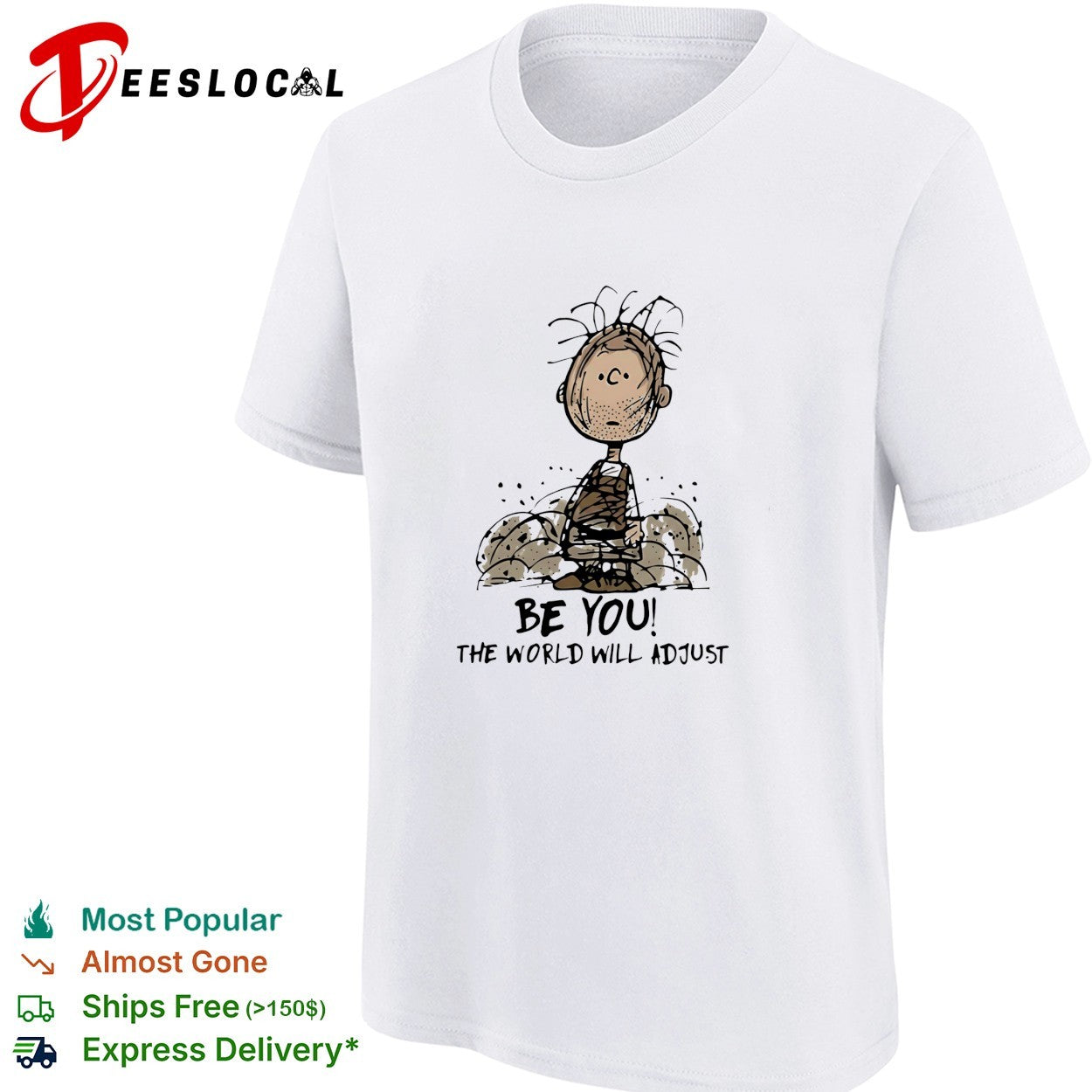 Pigpen be you the world will adjust shirt