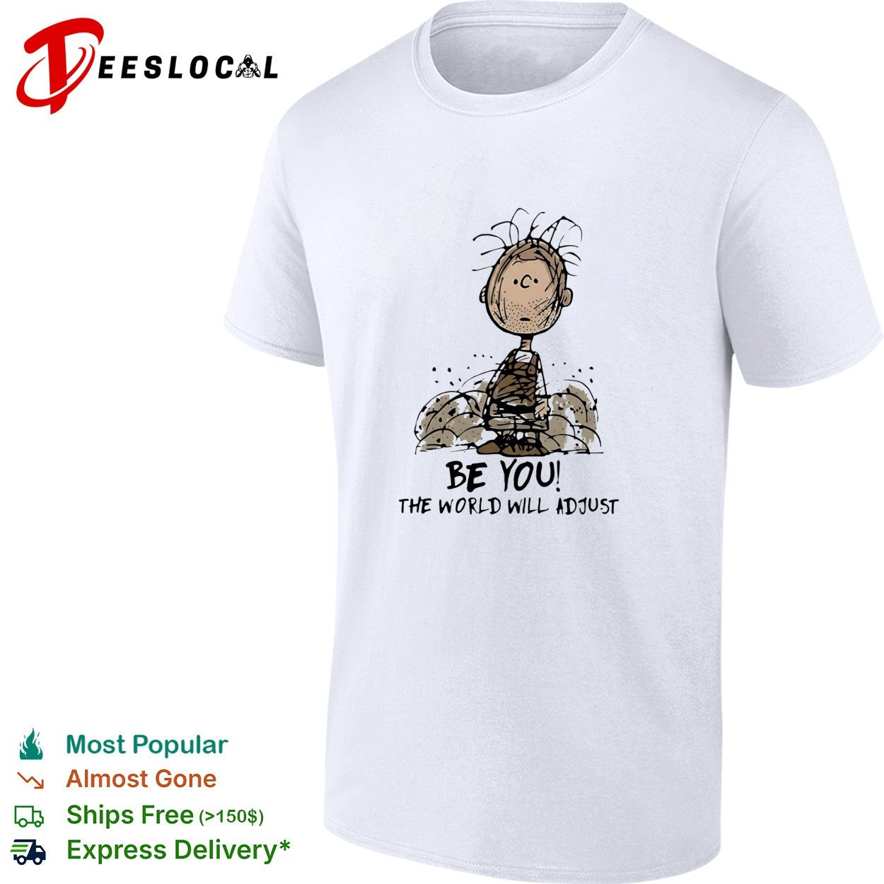 Pigpen be you the world will adjust shirt