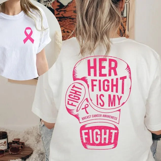 Pink Ribbons Her Figth Is My Fight Breast Cancer T-shirt 2 Sides, Breast Cancer Awareness Shirt, Breast Cancer Warrior...