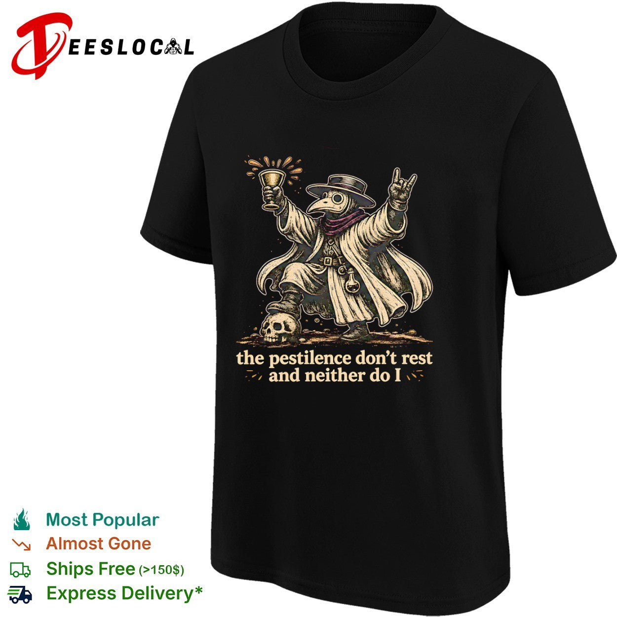 Plague Doctor the Pestilence Don’t Rest and Neither Do I shirt