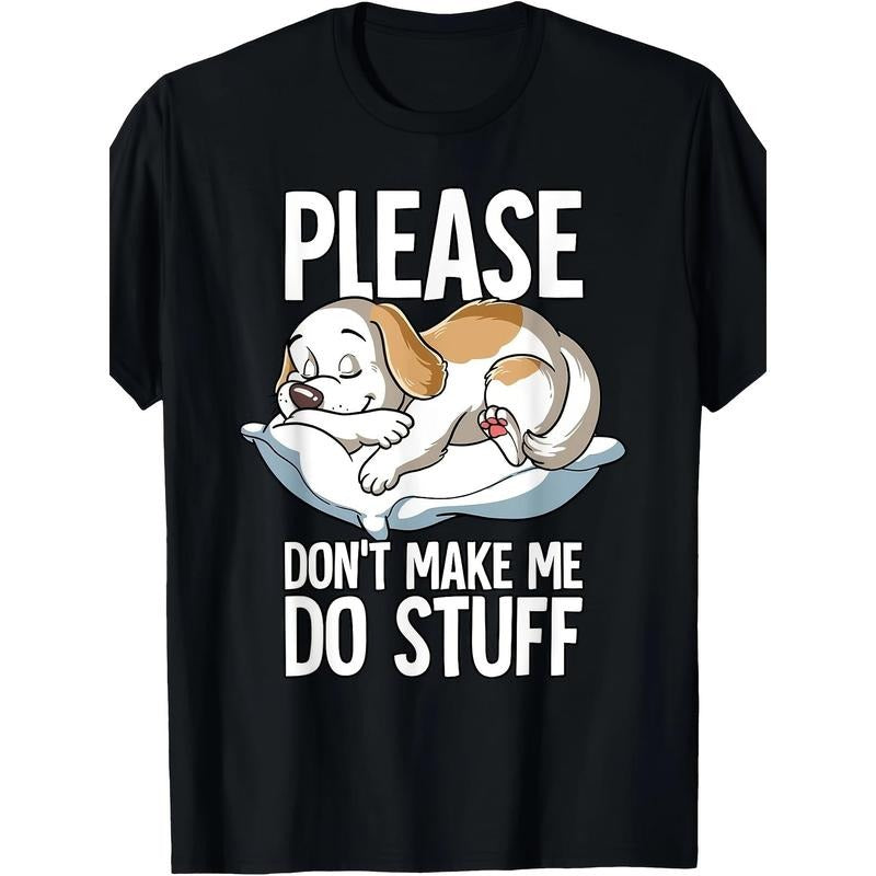 Please Dont Make Me Do Stuff Dog T-Shirt100% Cotton - 220g made in usa T-Shirts, Hoodie, Sweatshirt | RetroVerseTees.com