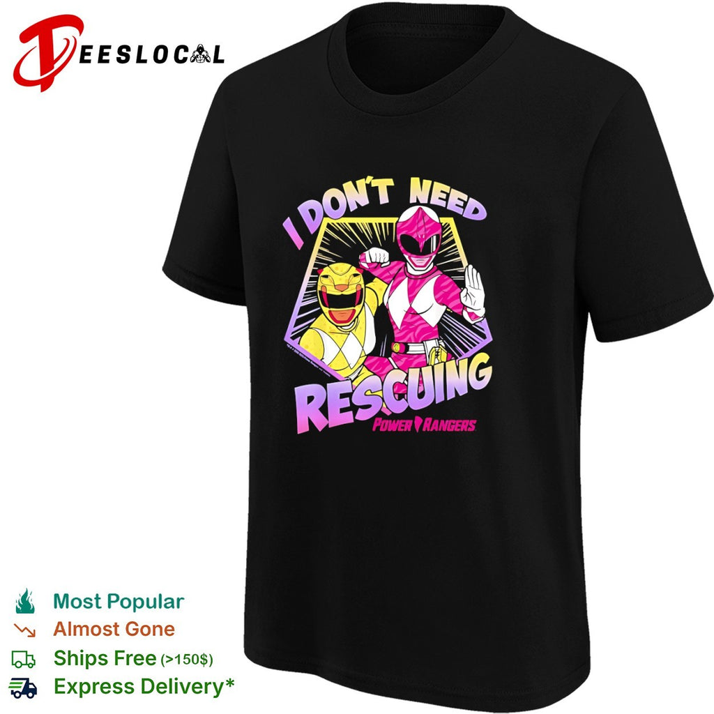 Power Rangers I Don’t Need Rescuing Yellow and Pink Rangers shirt