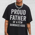 Pr0ud Father Of A Few Kids Shirt, Funny Gift For Papa, Dad, Grandpa,Father's Day T Shirt Hoodie, Sweatshirt