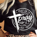 Pray on it Pray over it Pray through it DRG, prayer DRG, Pray DRG, Christian cross DRG, Bible verse DRG...