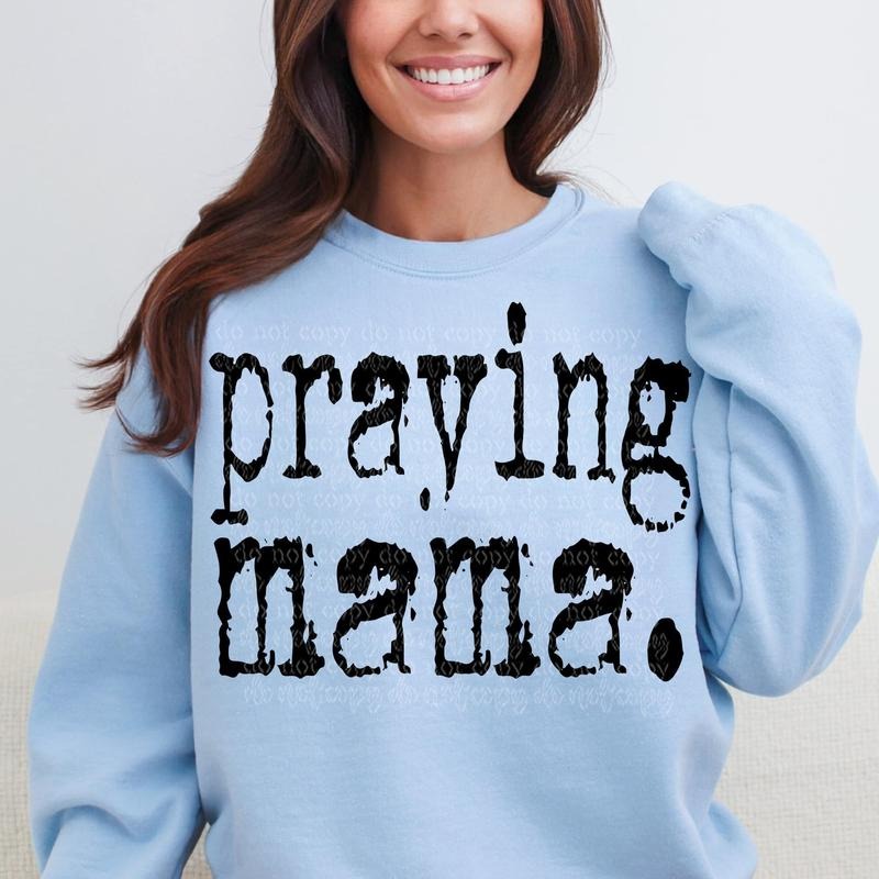 Praying Mama DTF Transfers - THIS IS NOT A SHIRT Hoodie, Sweatshirt | RetroVerseTees.com