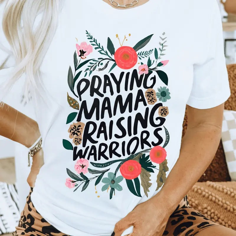 Praying Mama Raising Warriors Casual Cotton Shortsleeve T-Shirt. Perfect for Mother's Day Gift Hoodie, Sweatshirt