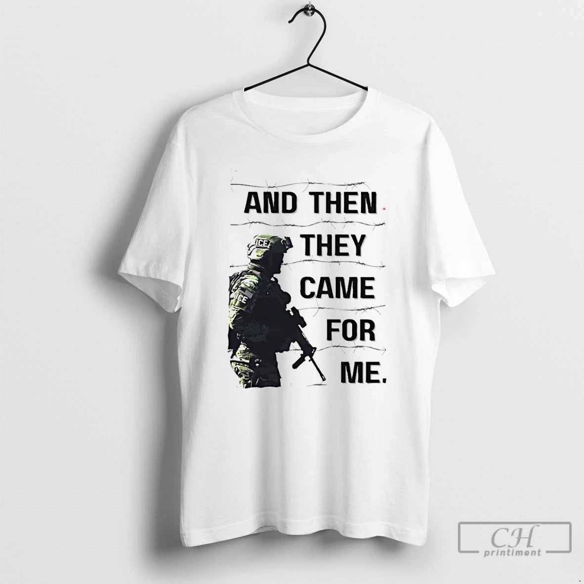 Premium And Then They Came For Me Anti Ice Political Protest T-Shirts, Hoodie, Sweatshirt | RetroVerseTees.com