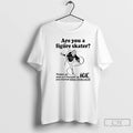 Premium Are You A Figure Skater Cause As Soon As I Brought Up Ice T-Shirts, Hoodie, Sweatshirt | RetroVerseTees.com