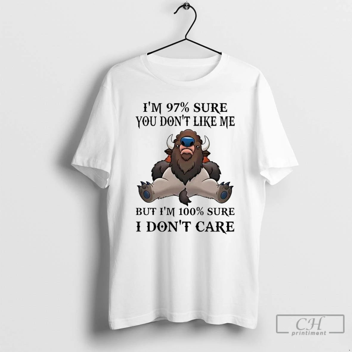 Premium Bison Im 97 Sure You Dont Like Me But Im 100 Sure I Dont T-Shirts, Hoodie, Sweatshirt | RetroVerseTees.com