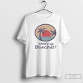 Premium Brooklyn Nine Nine Whats Up Beaches T-Shirts, Hoodie, Sweatshirt | RetroVerseTees.com