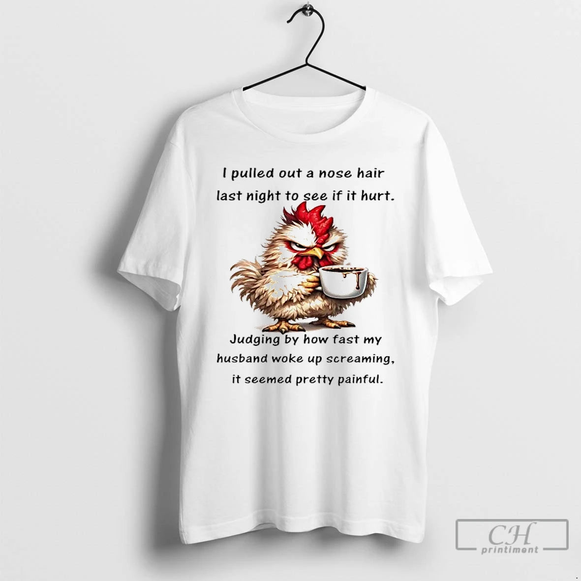 Premium Chicken I Pulled Out A Nose Hair Last Night To See T Shirts Sweater Hoodie, Sweatshirt | RetroVerseTees.com