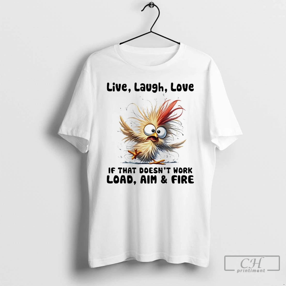 Premium Chicken Live Laugh Love If That Doesnt Work Load Aim And Fire T Shirts Hoodie, Sweatshirt | RetroVerseTees.com