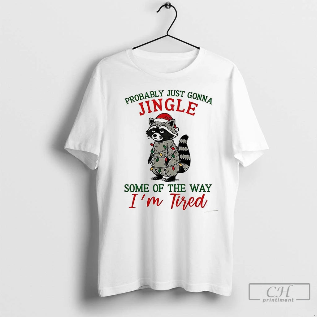 Premium Christmas Raccoon Probably Just Gonna Jingle Some Of The Way Im Tired