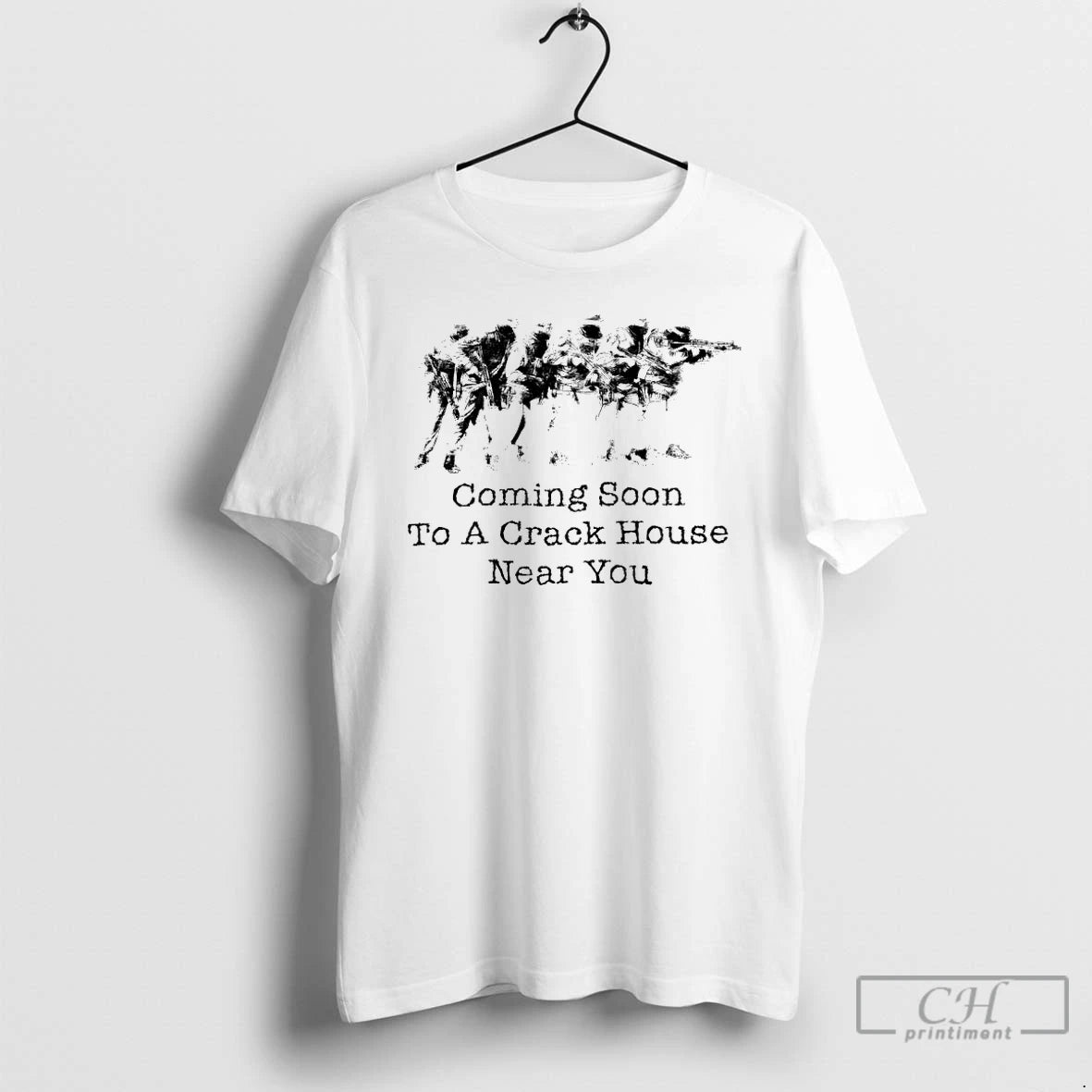 Premium Coming Soon To A Crack House Near You T-Shirts, Hoodie, Sweatshirt | RetroVerseTees.com