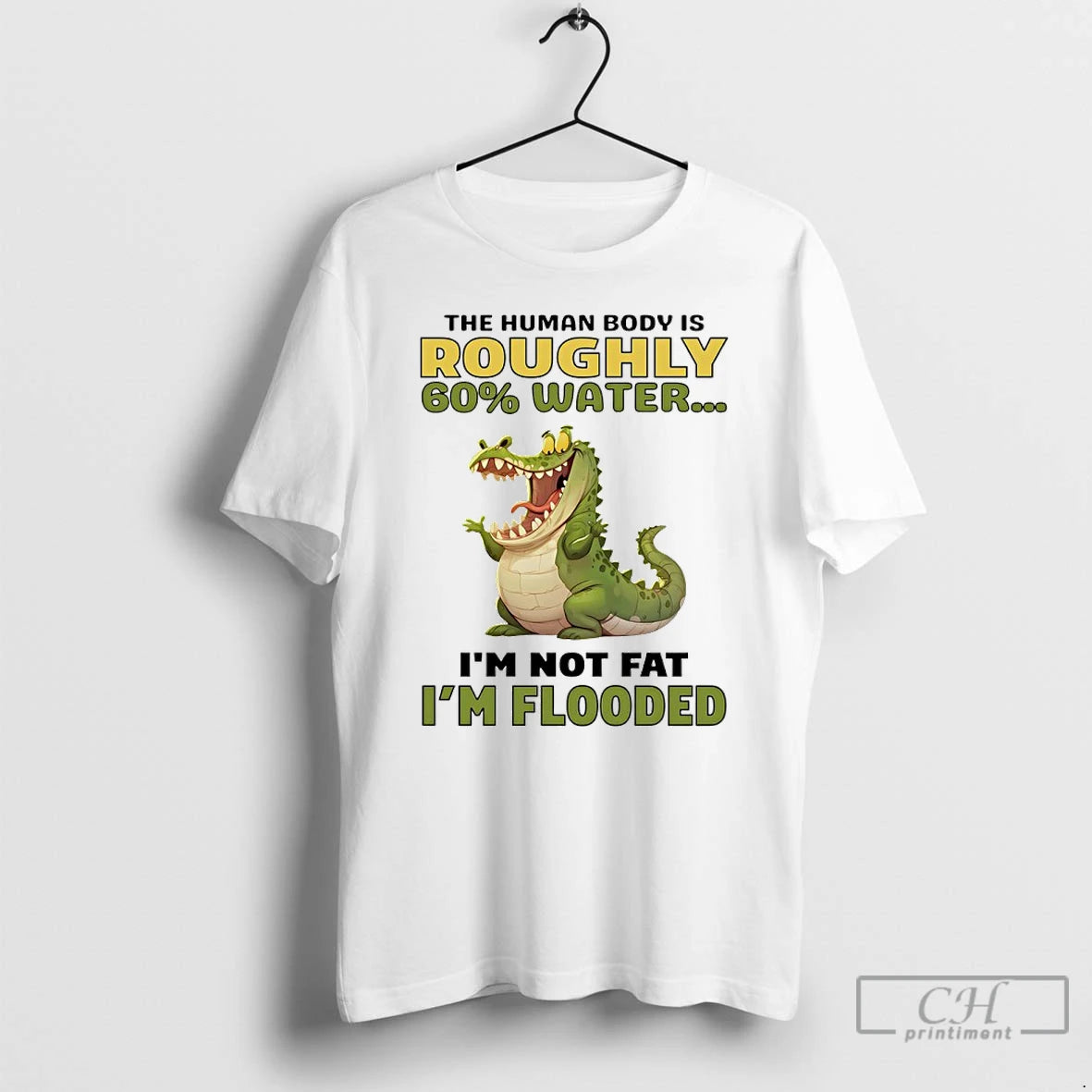 Premium Crocodile The Human Body Is Roughly 60 Water Im Not Fat Im Flooded T-Shirts, Hoodie, Sweatshirt | RetroVerseTees.com