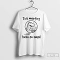 Premium Dinosaur This Meeting Could Have Been An Email T-Shirts, Hoodie, Sweatshirt | RetroVerseTees.com