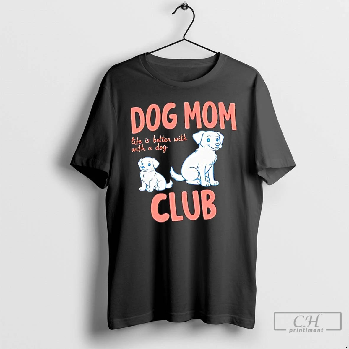 Premium Dog Mom Club Life Is Better With A Dog T-Shirts, Hoodie, Sweatshirt | RetroVerseTees.com